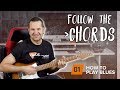 How To Play Blues Part 1: Follow The Chords