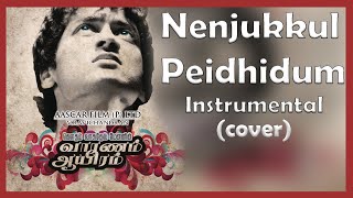 NENJUKKUL PEIDHIDUM || Vaaranam Aayiram|| Instrumental Remake