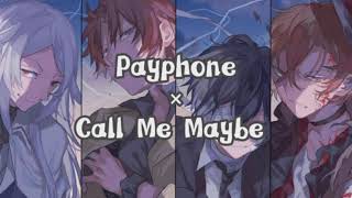 Nightcore Mashup [Payphone × Call Me Maybe~]
