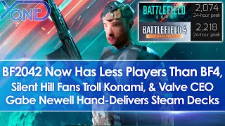 BF2042 Has Less Players Than BF4, Silent Hill Fans Troll Konami, Valve CEO Hand Delivers Steam Decks