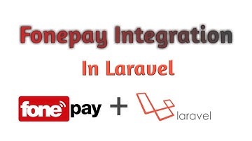 Fonepay Integreation In Laravel - Session Two