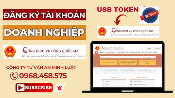 Đăng ký tài khoản Dịch Vụ Công Quốc Gia cho Doanh Nghiệp (sử dụng USB TOKEN chữ ký số)
