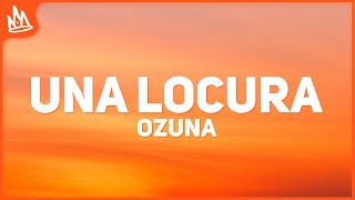 Ozuna - Una Locura (Letra) ft. J Balvin \& Chencho Corleone