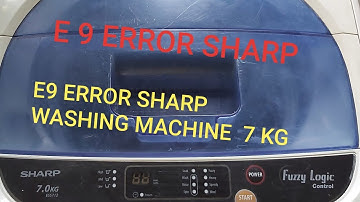 HOW TO REPAIR E9  ERROR SHARP WASHING MACHINE 7 KG