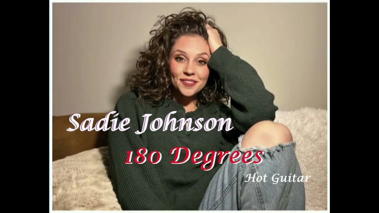 Sadie Johnson    "180 Degrees"   Hot Guitar