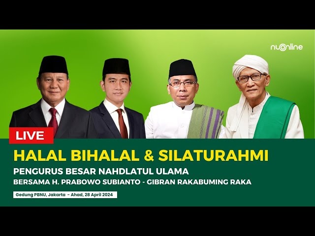 🔴[LIVE] Halal Bihalal u0026 Silaturahmi PBNU Bersama H Prabowo Subianto dan Gibran Rakabuming Raka class=