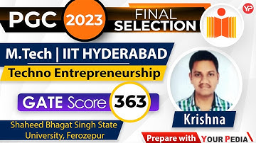 Pursuing M.Tech in IIT Hyderabad in Techno Entrepreneurship | CSE | PGC 2023 Final Selection