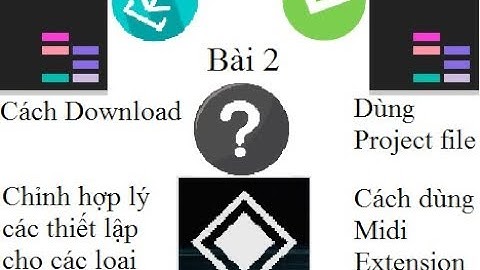 Launchpad [ Tut ] Bài 2: Download, dùng Project file, thiết lập cho Launchpad và Dùng Midi Extension