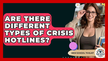 Are There Different Types Of Crisis Hotlines? - High School Toolkit
