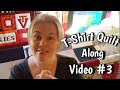 T-Shirt Quilt Along - Video 3 - Sewing our Quilt Top Together!