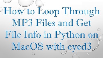 How to Loop Through MP3 Files and Get File Info in Python on MacOS with eyed3