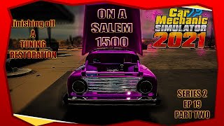 finishing a tuning restoration on a salem 1500 car mechanic simulator 21