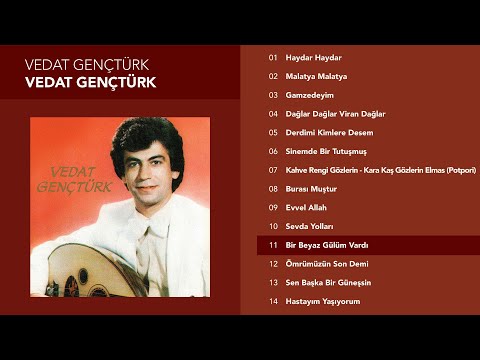 Bir Beyaz Gülüm Vardı - Vedat Gençtürk