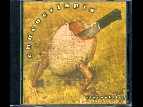 Chococrispis — Chococrispis - Clorophile? [Full Album]