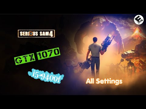 Serious Sam 4 Full HD All Settings Part 1|| Серьезный Сэм 4 тест графики GTX 1070 8GB/i5-9400f