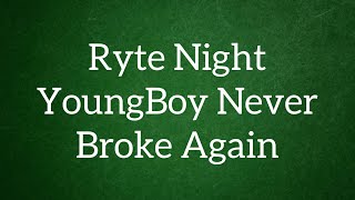 NBA Youngboy - Ryte Night (Lyrics) nighttime, I'm up at the right time, uh