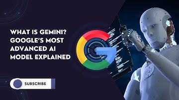 What Is Gemini? Google’s Most Advanced AI Model Explained