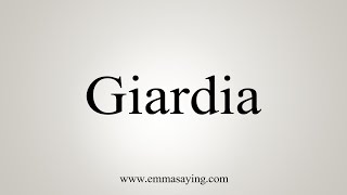 giardiasis pronunciation