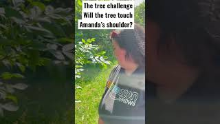 The Tree Challenge - Will The Tree Touch Amandas Shoulder?