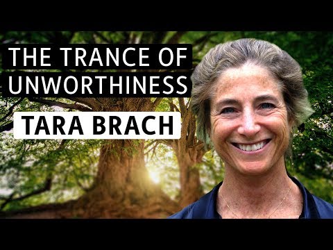 Waking Up from the Trance of Unworthiness with Tara Brach