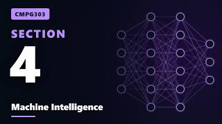 Information Section 4 | Machine Intelligence | CMPG303 Sections Update