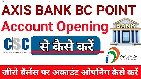CSC VLE II Axis Bank Account Opening 2021-axis bank account kaise khole |I axis bank account benefit