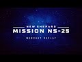 New Shepard Mission NS-25 Webcast