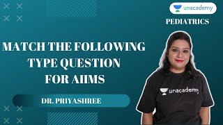 AIIMS PG | Pediatrics | Match the following type Question in Pediatrics Part II By Dr. Priyashree