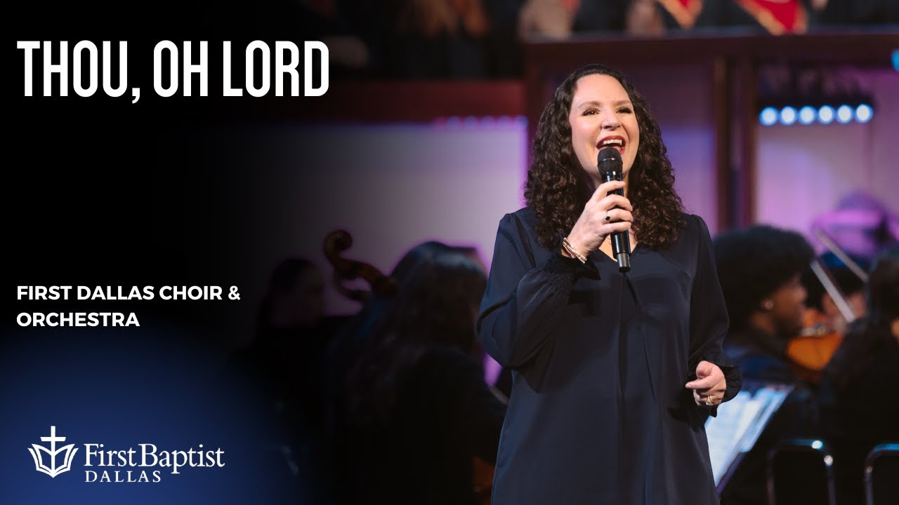 “Thou, Oh Lord” First Dallas Choir & Orchestra | February 16, 2025 “Thou, Oh Lord” First Dallas Choir & Orchestra | February 16, 2025