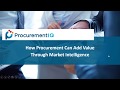 Procurement: Add Value Through Market Intelligence