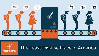The Least Diverse Place in America