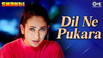 Dil Ne Pukara | Shakti | Karishma Kapoor, Sanjay Kapoor | Alka Yagnik, Adnan Sami | Hindi Love Song thumbnail