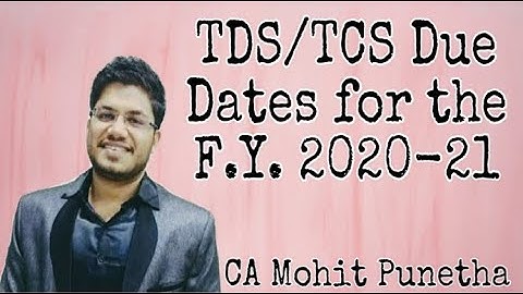 TDS / TCS Due Dates for F.Y. 2020-21