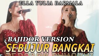 Sebujur Bangkai ( Bajidor Version ) - Voc Ella Yulia & Dewi - Live Music Yansta Emtertaiment