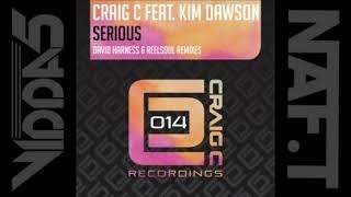 CRAIG C Feat KIM DAWSON  serious (david harness & reelsoul vocal mix)