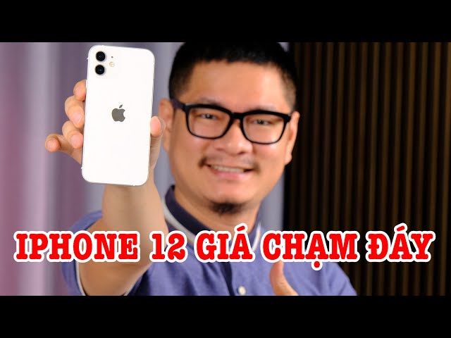 iPhone 12 chưa bao giờ giá thấp như bây giờ, có nên mua không?