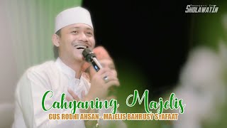 CAHYANING MAJELIS VERSI TAMAN JURUG - GUS RODHI AHSAN & MAJELIS BAHRUSY SYAFAAT
