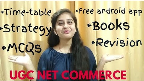 Time-table,books,mcqs,revision,free android app & strategy for UGC NET COMMERCE- ALL IN ONE VIDEO