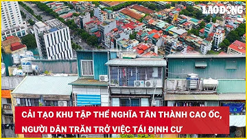 Cải tạo khu tập thể Nghĩa Tân thành cao ốc, người dân trăn trở việc tái định cư| Báo Lao Động