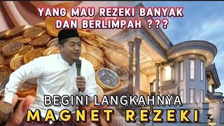 YANG MAU REZEKI BANYAK DAN BERLIMPAH, BEGINI LANGKAH NYA !!! MAGNET REZEKI | Ust. Nasrullah