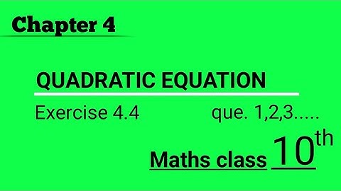 quadratic equation exercise 4.4