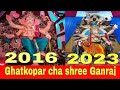 Ghatkopar cha shree ganraj 2016  2023