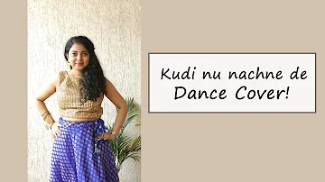 Kudi Nu Nachne De | Angrezi Medium | Dance Cover