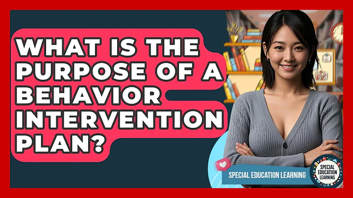 What Is The Purpose Of A Behavior Intervention Plan? - Special Education Learning