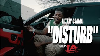 Lil Zay Osama - Disturb (Official Music Video)