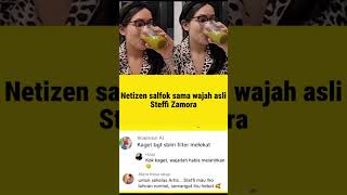netizen salfok sama wajah asli Steffi Zamora.#steffizamora #shorts