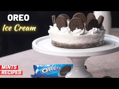 This Oreo Ice Cream Cake Will Take Ages To Melt | MintsRecipes