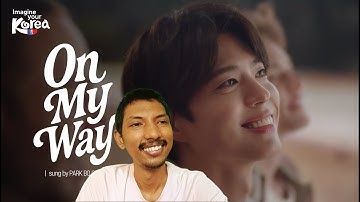 [Never Ending Korea with PARK BO GUM] - On My Way (Official MV) REACTION!