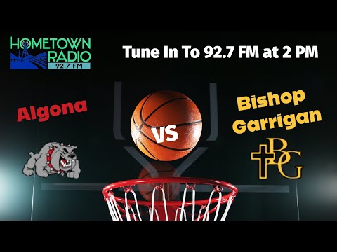 Algona vs. Bishop Garrigan High School Basketball