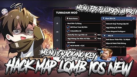 [New Update] Menu Hack Map Liên Quân IOS No Key Full Chức Năng Mới Nhất - Fix Full Skin Ảo |Tumadam